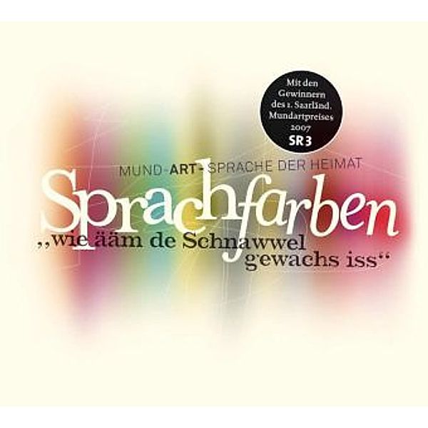 Sprachfarben wie ääm de Schnawwel gewachs iss, 2 Audio-CDs, Diverse Interpreten