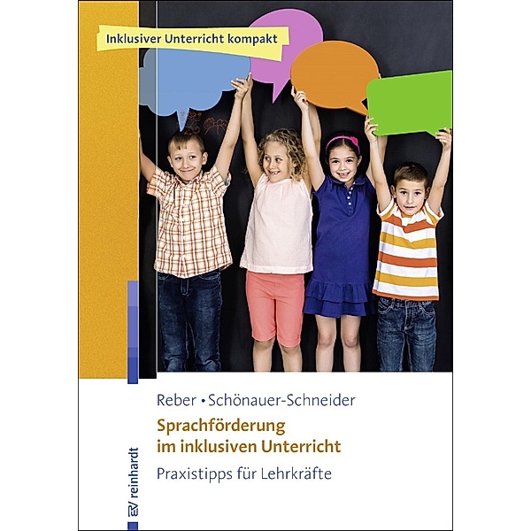 Sprachförderung im inklusiven Unterricht / Ernst Reinhardt Verlag, Wilma Schönauer-Schneider, Karin Reber