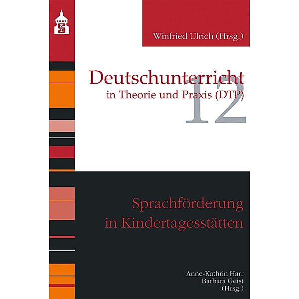 Sprachförderung in Kindertagesstätten / Deutschunterricht in Theorie und Praxis Bd.12