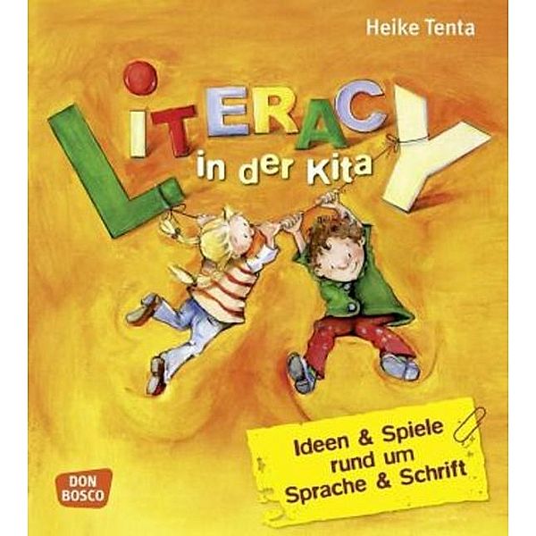 Sprachförderung: kreativ, bewegt und mit allen Sinnen / Literacy in der Kita, Heike Tenta