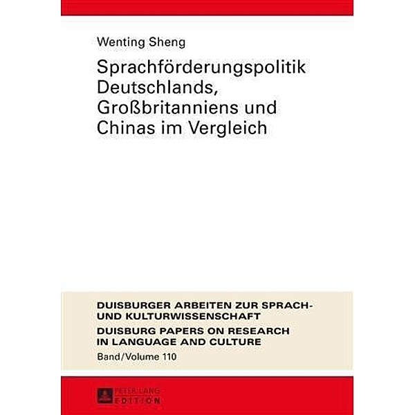 Sprachfoerderungspolitik Deutschlands, Grobritanniens und Chinas im Vergleich, Wenting Sheng