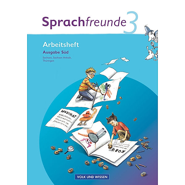 Sprachfreunde - Sprechen - Schreiben - Spielen - Ausgabe Süd 2010 (Sachsen, Sachsen-Anhalt, Thüringen) - 3. Schuljahr, Andrea Knöfler, Susanne Kelch, Heike Wessel, Heike Schindler