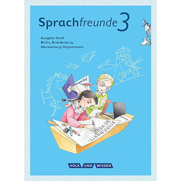 Sprachfreunde - Sprechen - Schreiben - Spielen - Ausgabe Nord (Berlin, Brandenburg, Mecklenburg-Vorpommern) - Neubearbeitung 2015 - 3. Schuljahr, Peter Sonnenburg, Karin Kühne, Katharina Förster, Solveig Haugwitz