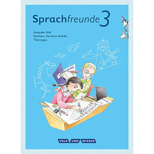 Sprachfreunde - Sprechen - Schreiben - Spielen - Ausgabe Süd (Sachsen, Sachsen-Anhalt, Thüringen) - Neubearbeitung 2015 - 3. Schuljahr, Peter Sonnenburg, Karin Kühne, Kathrin Knutas, Katharina Förster, Solveig Haugwitz