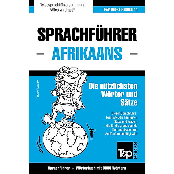 Sprachführer Deutsch-Afrikaans und Thematischer Wortschatz mit 3000 Wörtern, Andrey Taranov