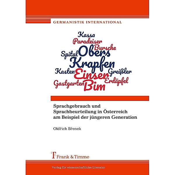 Sprachgebrauch und Sprachbeurteilung in Österreich am Beispiel der jüngeren Generation, m. CD-ROM, Oldrich Brenek