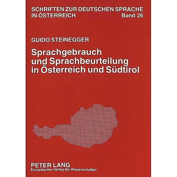 Sprachgebrauch und Sprachbeurteilung in Österreich und Südtirol, Guido Steinegger