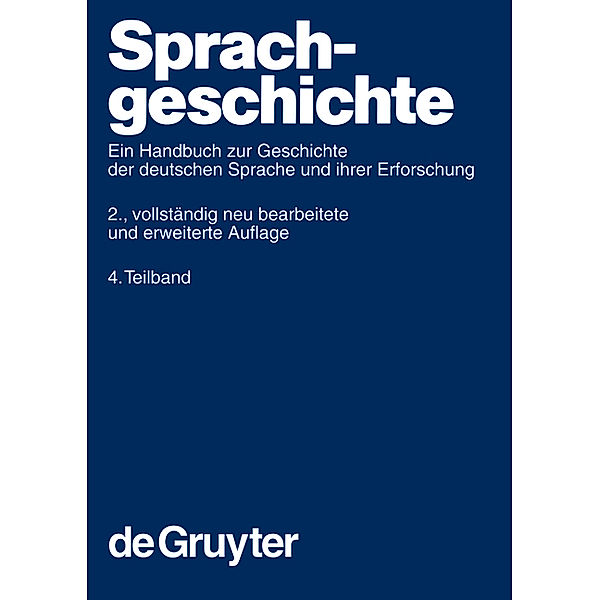 Sprachgeschichte 4.Teilband / Handbücher zur Sprach- und Kommunikationswissenschaft Bd.2/4