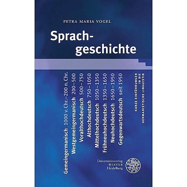 Sprachgeschichte / Kurze Einführungen in die germanistische Linguistik Bd.13, Petra Maria Vogel