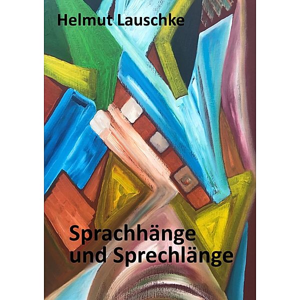 Sprachhänge und Sprechlänge, Helmut Lauschke