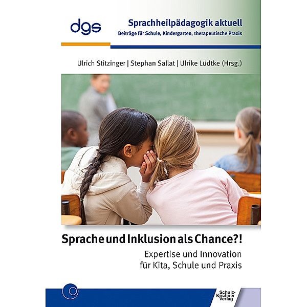 Sprachheilpädagogik aktuell / Sprache und Inklusion als Chance?!, Ulrike Lüdtke