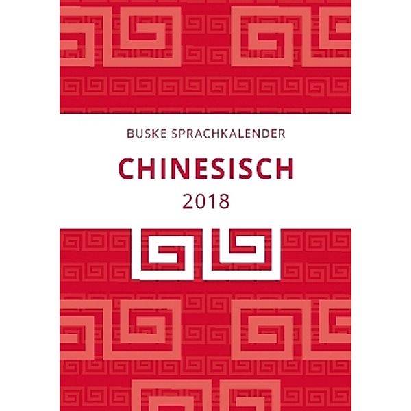 Sprachkalender Chinesisch 2018, Susanne Schimanski, Yungang Zhang