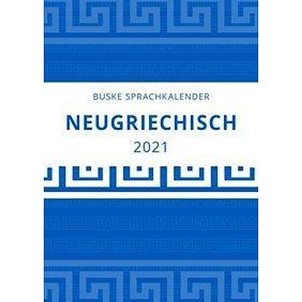 Sprachkalender Neugriechisch 2021, Ilse Roxani Manola, Soi Carmen Anifantis-Scherb