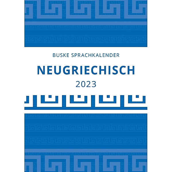 Sprachkalender Neugriechisch 2023, Efsaia Gioroglou, Sandra Mwamba