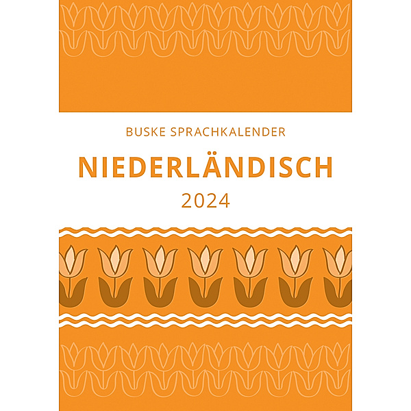 Sprachkalender Niederländisch 2024, Tina Konrad, Judith Lorch