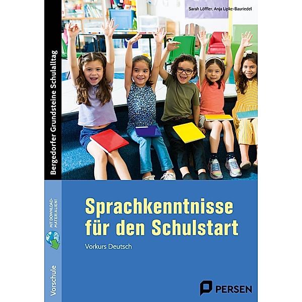 Sprachkenntnisse für den Schulstart, Sarah Löffler, Anja Lipke-Bauriedel