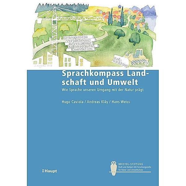 Sprachkompass Landschaft und Umwelt, Hugo Caviola, Andreas Kläy, Hans Weiss