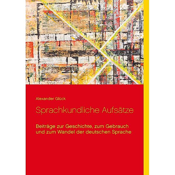 Sprachkundliche Aufsätze., Alexander Glück