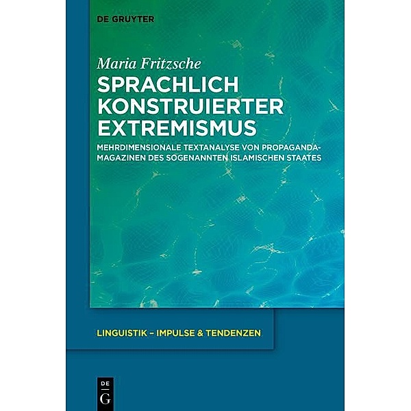 Sprachlich konstruierter Extremismus / Linguistik - Impulse & Tendenzen Bd.113, Maria Fritzsche