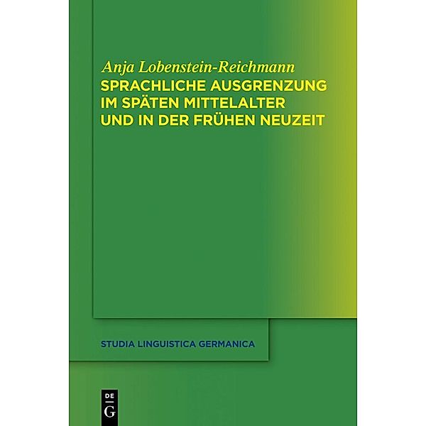 Sprachliche Ausgrenzung im späten Mittelalter und der frühen Neuzeit, Anja Lobenstein-Reichmann