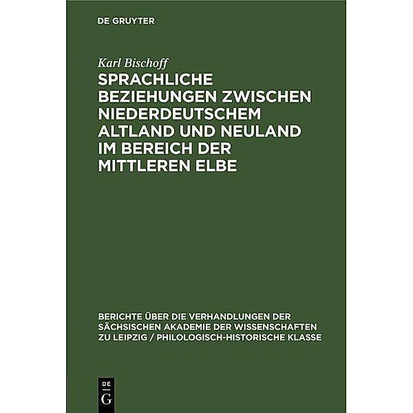 Sprachliche Beziehungen zwischen Niederdeutschem Altland und Neuland im Bereich der Mittleren Elbe, Karl Bischoff