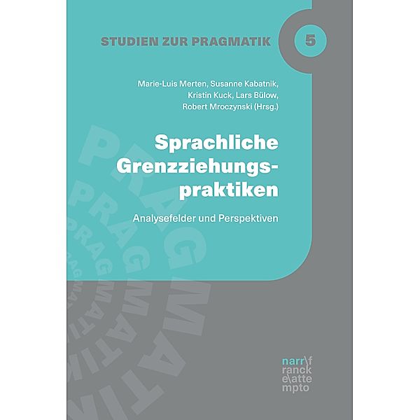 Sprachliche Grenzziehungspraktiken / Studien zur Pragmatik Bd.5