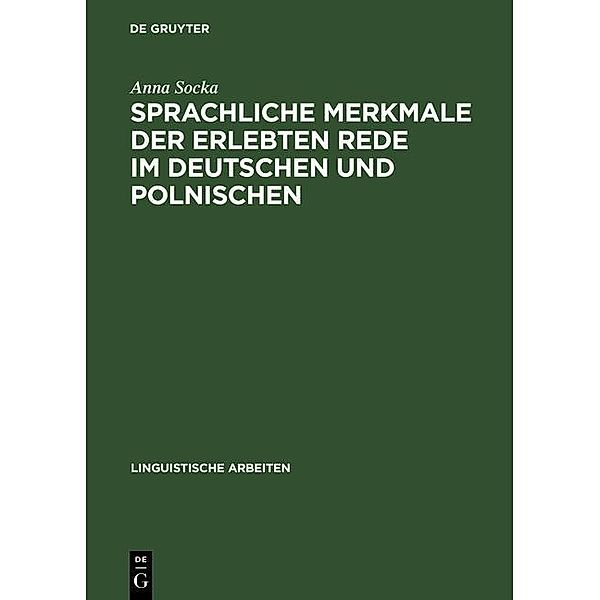 Sprachliche Merkmale der erlebten Rede im Deutschen und Polnischen / Linguistische Arbeiten Bd.485, Anna Socka