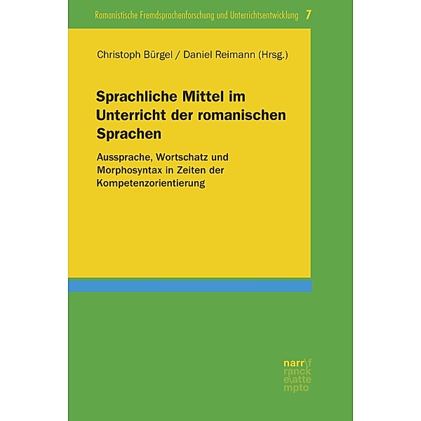 Sprachliche Mittel im Unterricht der romanischen Sprachen / Romanistische Fremdsprachenforschung und Unterrichtsentwicklung Bd.7