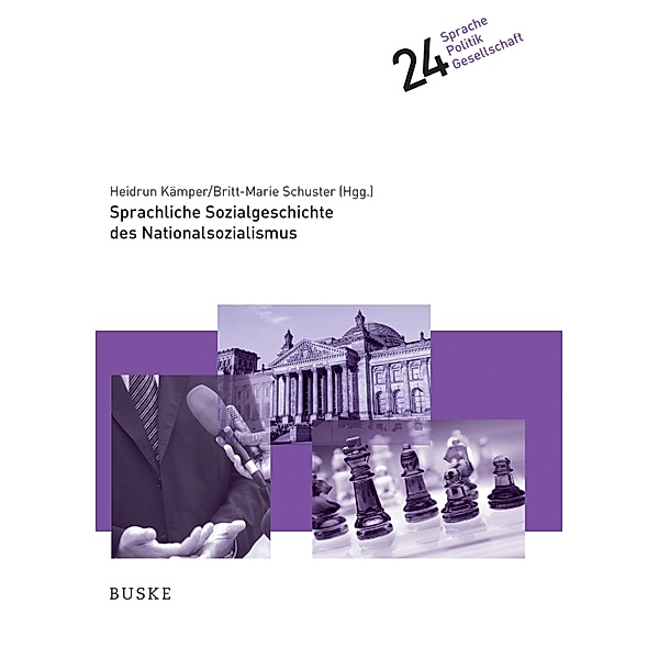 Sprachliche Sozialgeschichte des Nationalsozialismus / Sprache - Politik - Gesellschaft Bd.24