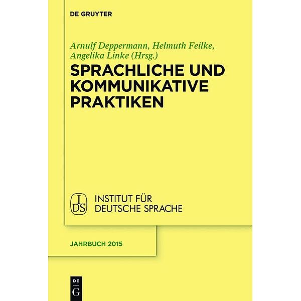 Sprachliche und kommunikative Praktiken / Jahrbuch des Instituts für Deutsche Sprache