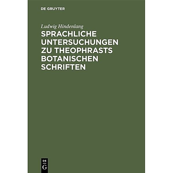 Sprachliche Untersuchungen zu Theophrasts botanischen Schriften, Ludwig Hindenlang