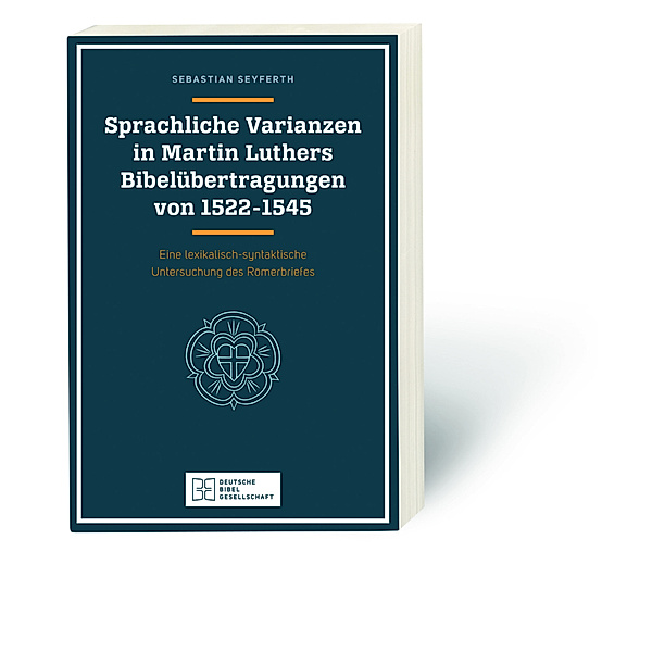 Sprachliche Varianzen in Martin Luthers Bibelübertragungen von 1522 - 1545, Sebastian Seyferth