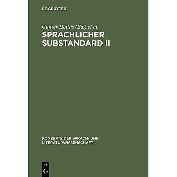 Sprachlicher Substandard II / Konzepte der Sprach- und Literaturwissenschaft Bd.44