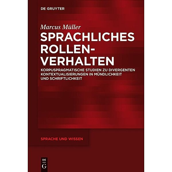 Sprachliches Rollenverhalten / Sprache und Wissen Bd.19, Marcus Müller
