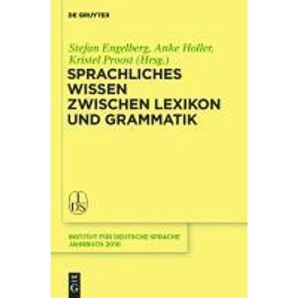 Sprachliches Wissen zwischen Lexikon und Grammatik / Jahrbuch des Instituts für Deutsche Sprache