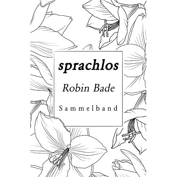 Sprachlos, Robin Bade