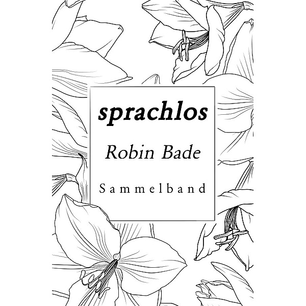 Sprachlos, Robin Bade
