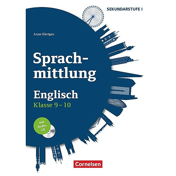 Sprachmittlung in den Fremdsprachen Sekundarstufe I - Englisch - Klasse 9/10, Anne Hürtgen