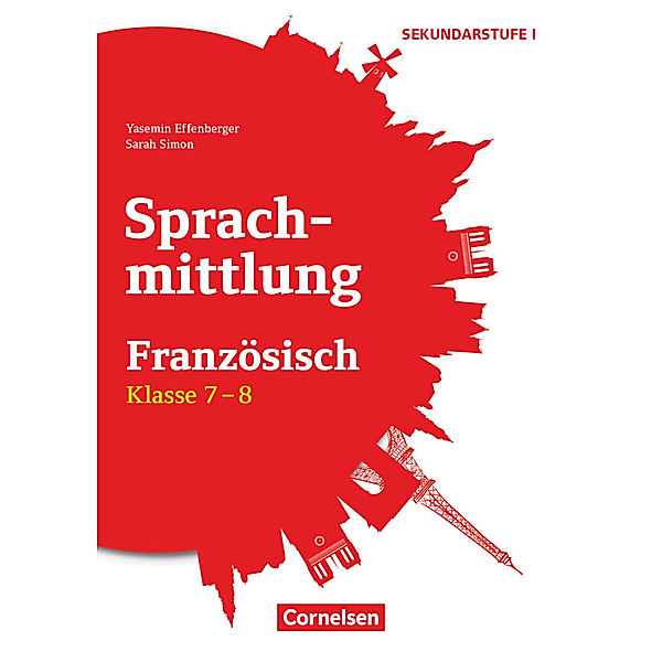 Sprachmittlung in den Fremdsprachen Sekundarstufe I - Französisch - Klasse 7/8, Yasemin Effenberger, Sarah Simon