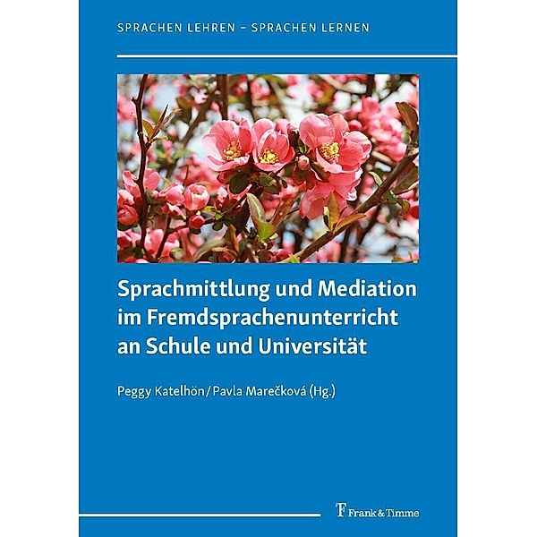 Sprachmittlung und Mediation im Fremdsprachenunterricht an Schule und Universität