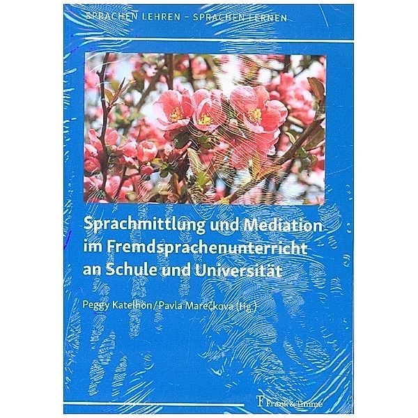 Sprachmittlung und Mediation im Fremdsprachenunterricht an Schule und Universität