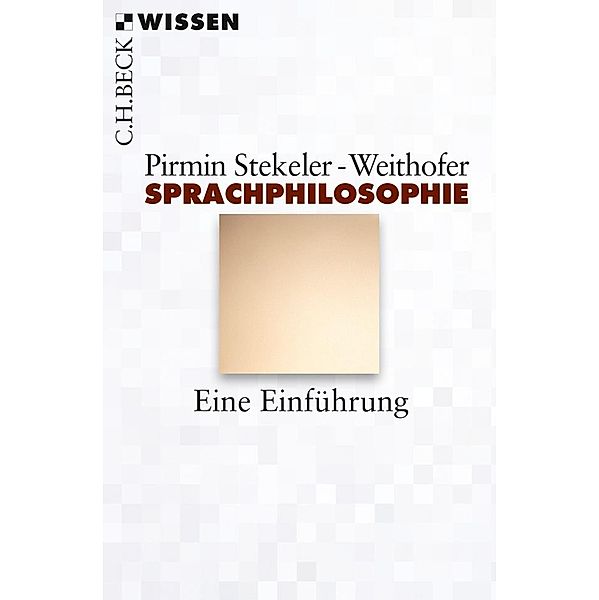 Sprachphilosophie / Beck'sche Reihe Bd.2802, Pirmin Stekeler-Weithofer