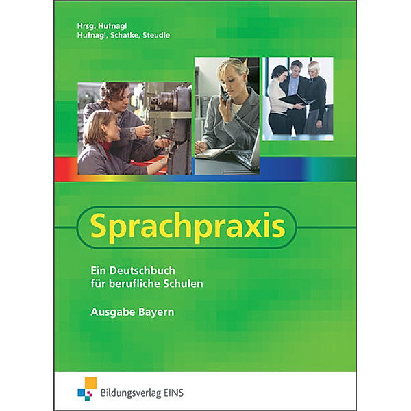 Sprachpraxis, Ausgabe Bayern, Gerhard Hufnagl, Martin Schatke, Ursula Steudle