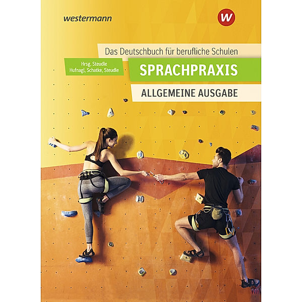 Sprachpraxis: Ein Deutschbuch für Berufliche Schulen - Allgemeine Ausgabe, Martin Schatke, Gerhard Hufnagl, Ursula Steudle