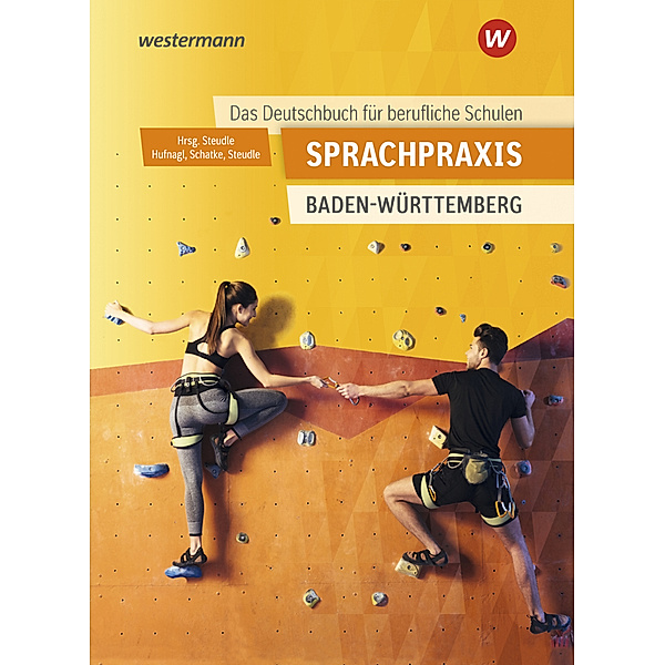 Sprachpraxis - Ein Deutschbuch für Berufliche Schulen, Gerhard Hufnagl, Ursula Steudle, Martin Schatke