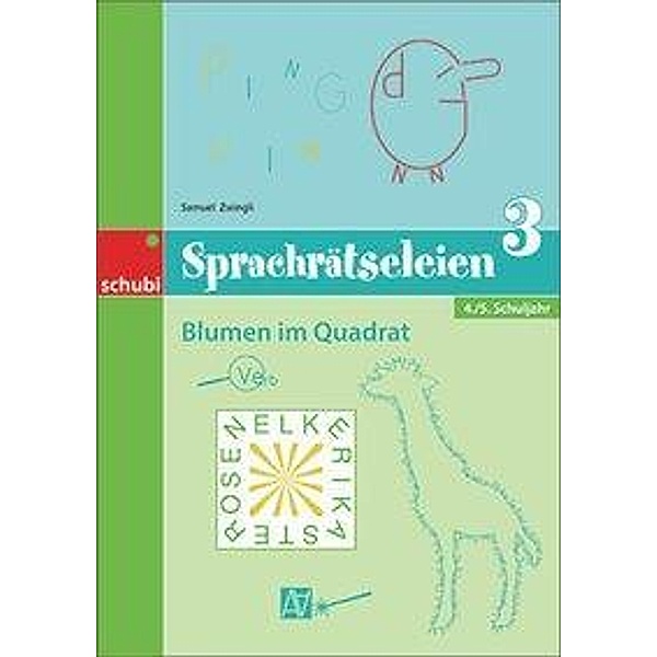 Sprachrätseleien: Bd.3 Blumen im Quadrat, 4./5. Schuljahr, Samuel Zwingli