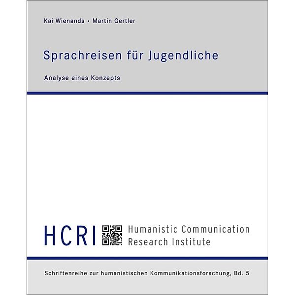 Sprachreisen für Jugendliche / Schriftenreihe zur humanistischen Kommunikationsforschung Bd.5, Martin Gertler, Kai Wienands