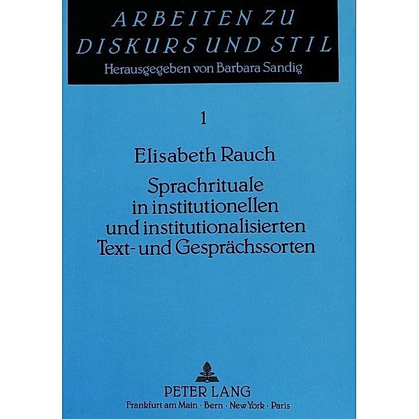Sprachrituale in institutionellen und institutionalisierten Text- und Gesprächssorten, Elisabeth Rauch