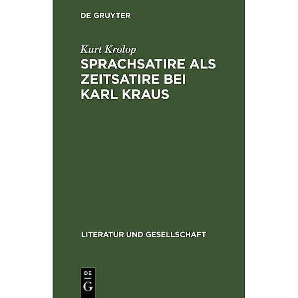 Sprachsatire als Zeitsatire bei Karl Kraus, Kurt Krolop
