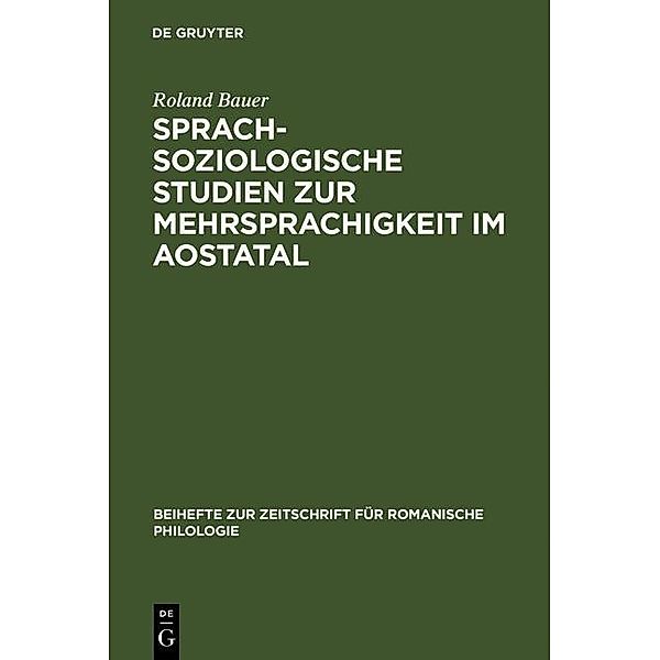 Sprachsoziologische Studien zur Mehrsprachigkeit im Aostatal / Beihefte zur Zeitschrift für romanische Philologie Bd.296, Roland Bauer